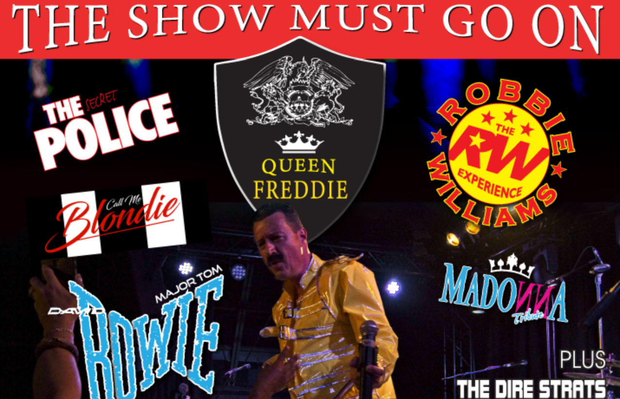 THE SHOW MUST GO ON! Tributes to Queen, Robbie Williams, The Police + more!