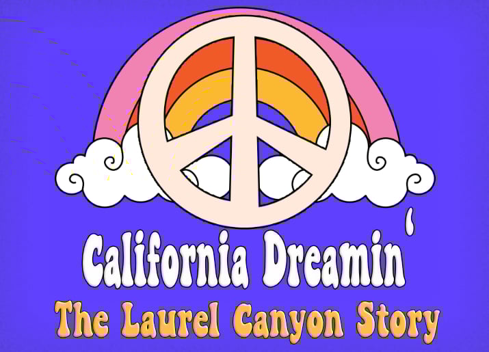 California Dreamin’ The Laurel Canyon story